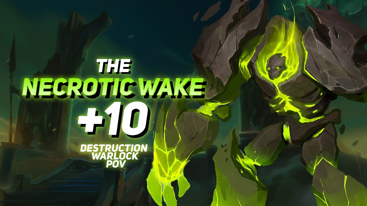 The Necrotic Wake Mythic+ 10 I Shadowlands Destruction Warlock PoV