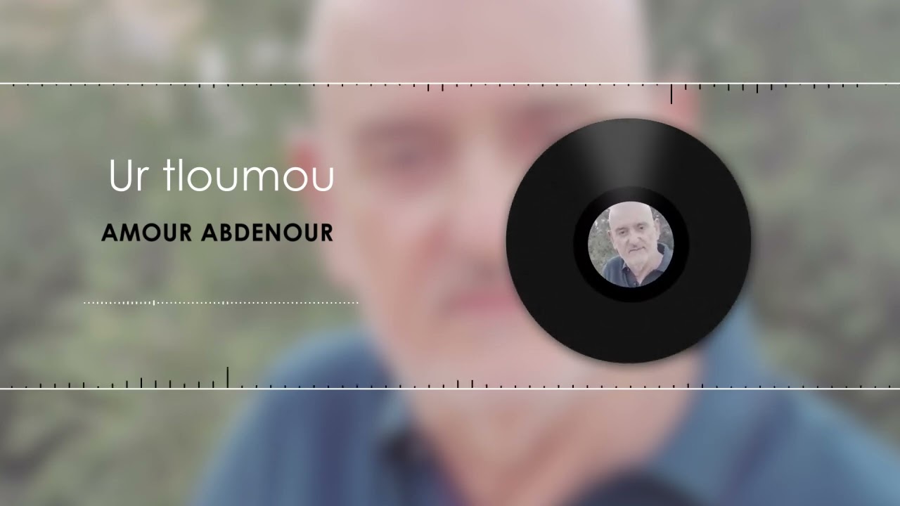 Amour Abdenour • Ur tloumou 📀
