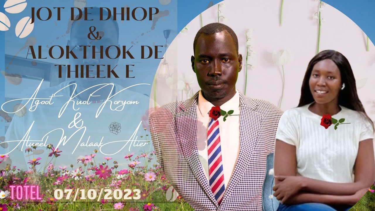 Jot de Dhiop ku Alokthok de Thiek de Agoot Kuol & Aluel Malaak Alier