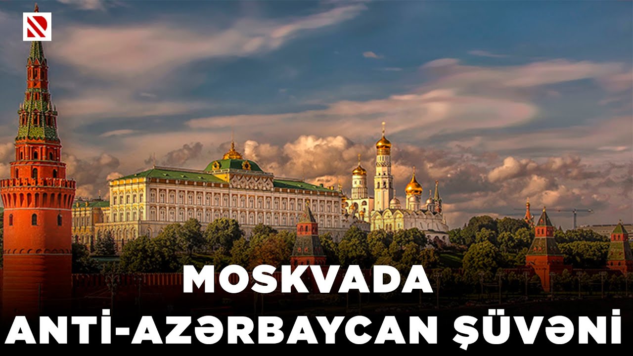 Moskvada anti-Azərbaycan şüvəni
