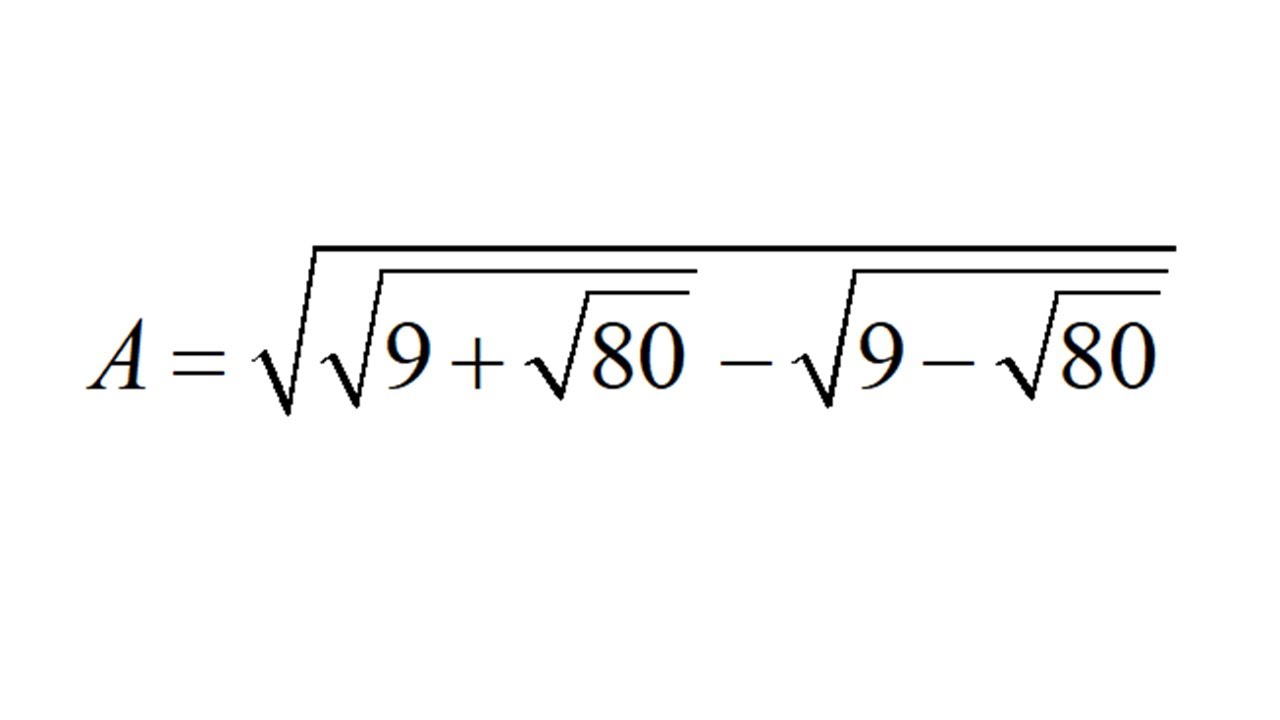 សម្រួលកន្សោមថ្មី A=sqrt((sqrt9+sqrt80) - (sqrt9-sqrt80)).