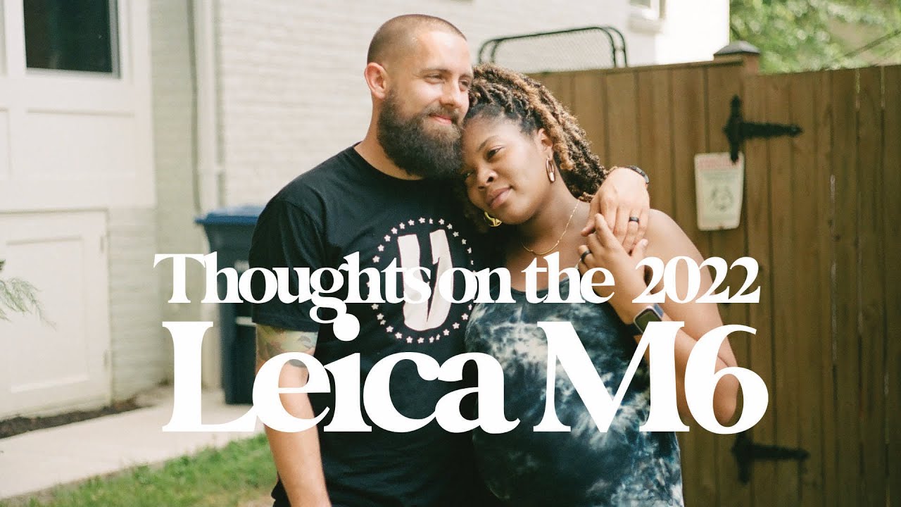 Thoughts on the 2022 Leica M6