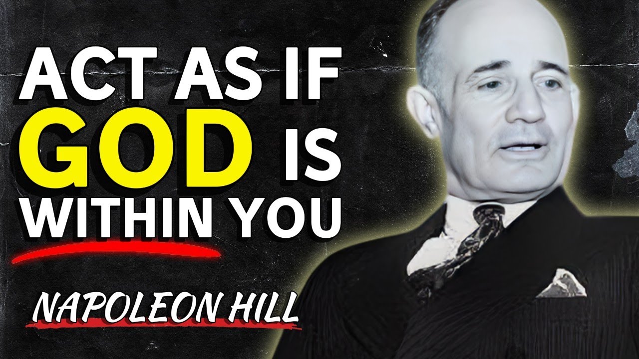 Learn to Act As If God Is Within You | Napoleon Hill