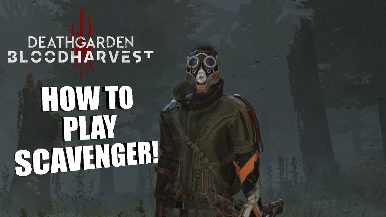 HOW TO PLAY SCAVENGER! | DeathGarden: BloodHarvest SCAVENGER GAMEPLAY