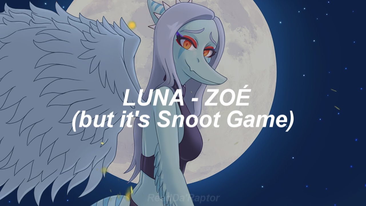 LUNA - ZOÉ (Snoot Game Music Video)