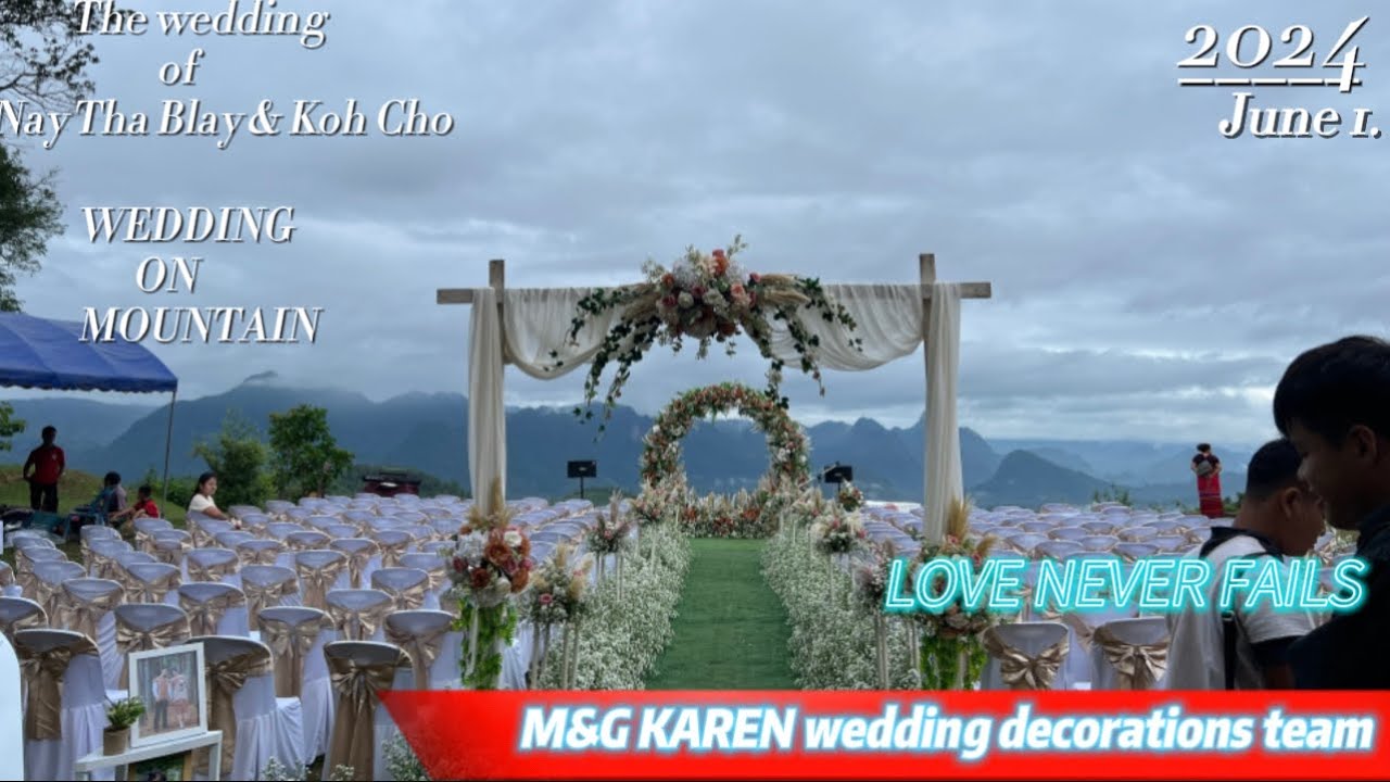 “The Heaven reveal His Glory” the wedding of Nay Tha Blay and Kho Cho by M&G Karen