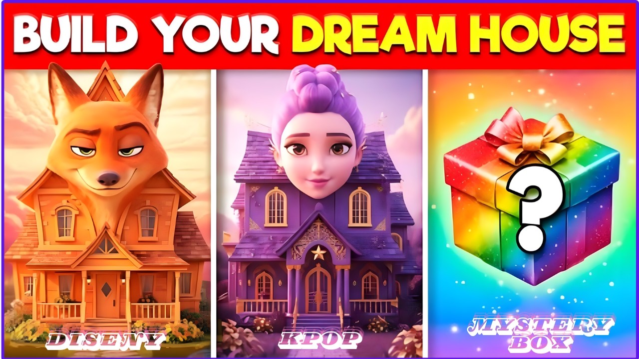 Would You Rather...? Build Your Dream House 🏠 (Disney vs KPOP vs Mystery) !!