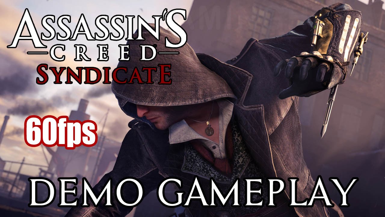 Assassin&rsquo;s Creed Syndicate - Demo Gameplay (60fps) [1080p] TRUE-HD QUALITY