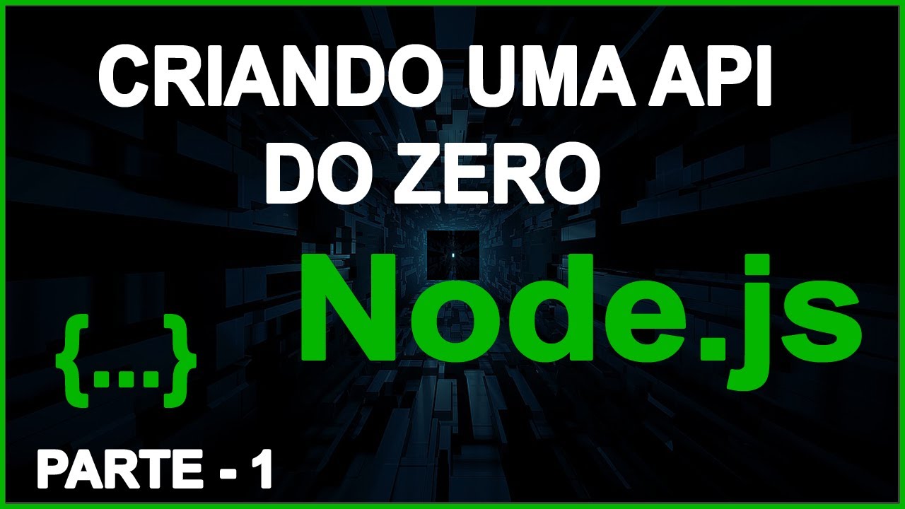 Criando uma API do Zero com NodeJs - (Guia Completo Para Iniciantes)
