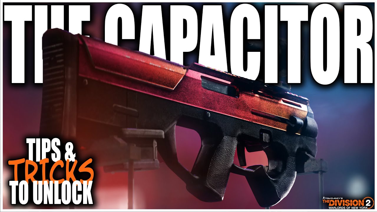 THE DIVISION 2 - HOW TO UNLOCK THE NEW EXOTIC AR THE CAPACITOR FAST AND EASY IN TU12 - TIPS & TRICKS