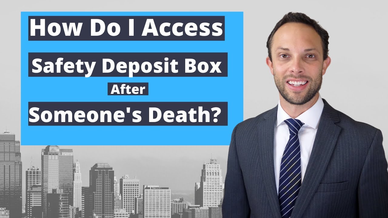 How Do I Access Someone's Safety Deposit Box After They Die?