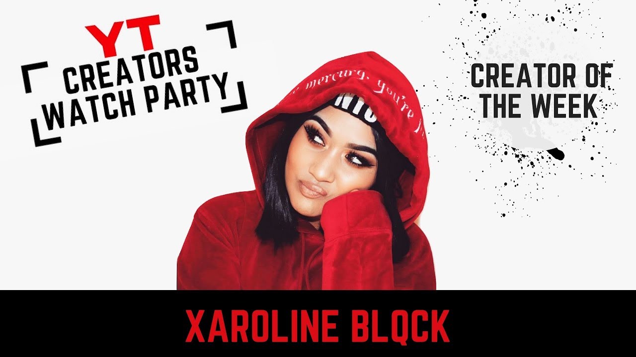 Small YouTuber Creator of The Week | XAROLINE BLQCK