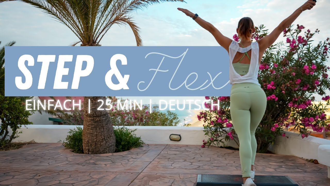 Step & Flex | guten Morgen Step | Step Aerobic Einsteiger | Sommer Step | 25 Min #fuerteventura