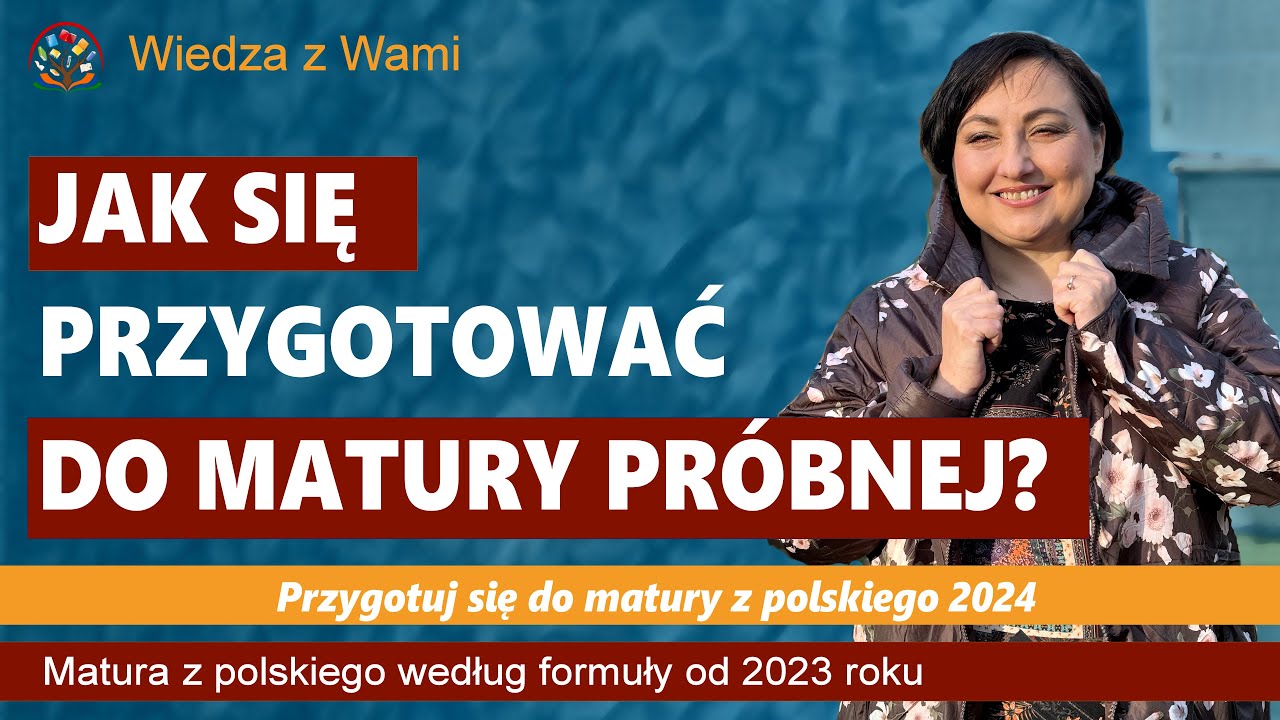 Jak się przygotować do matury próbnej? Matura z polskiego 2024.