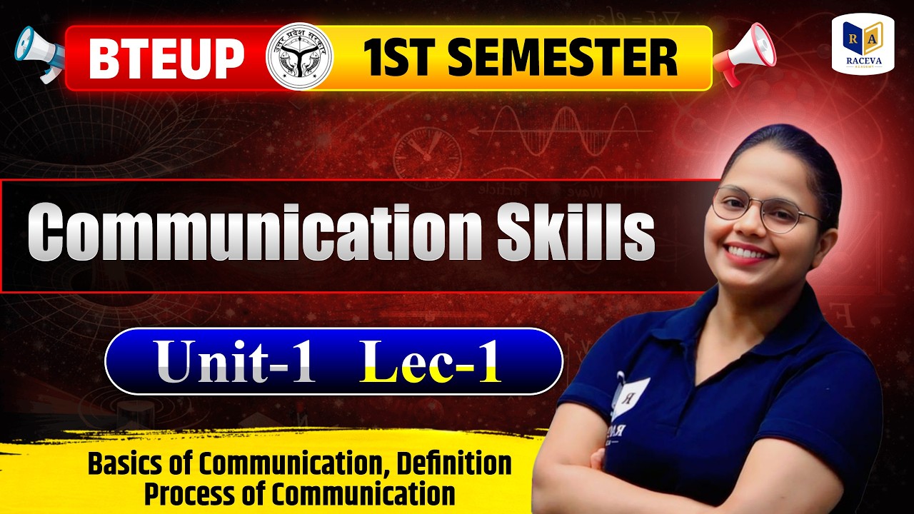 Communication Skills | Unit 1 | Lec - 01 | Basics of Communication | BTEUP 1st Semester 2026-27