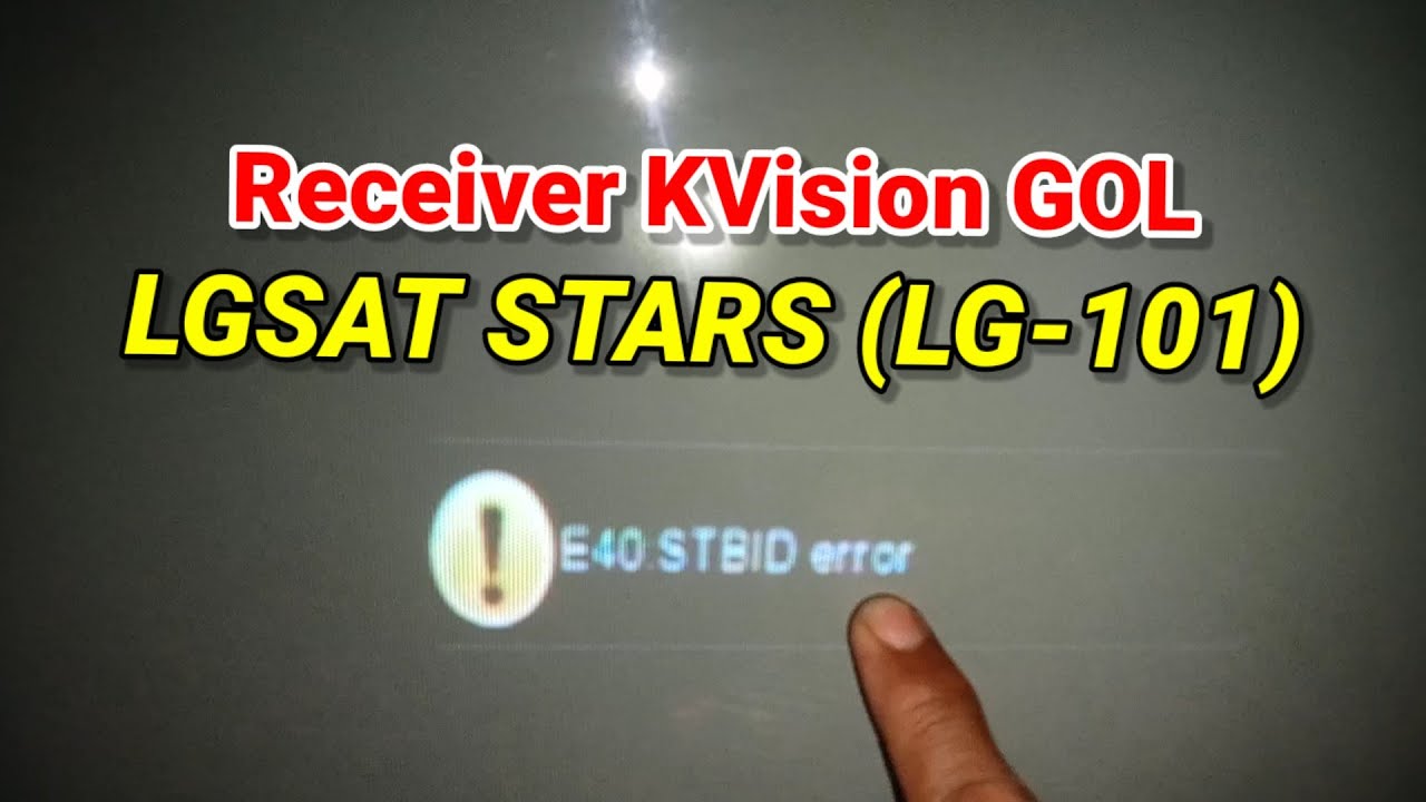 Cara atasi E40:STBID error pada receiver LGSAT LG-101 Stars
