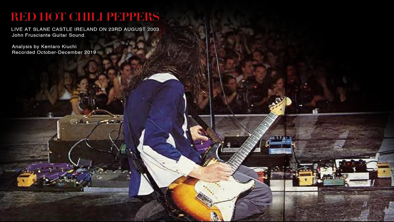 RED HOT CHILI PEPPERS  Slane Castle John Frusciante Analysis Digest 2019