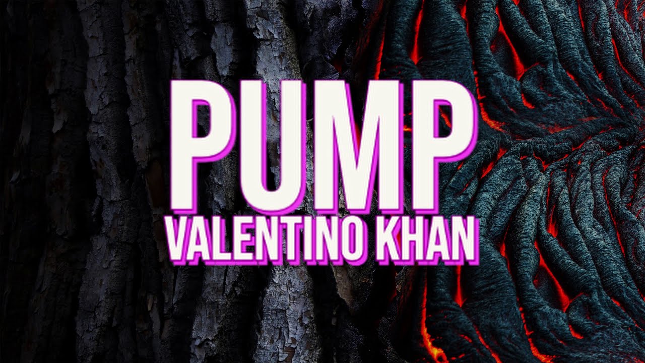 Pump - Valentino Khan (Lyrics)