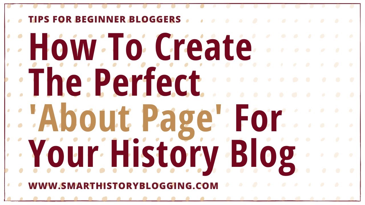 Create the Perfect 'About Page' for Your History Blog