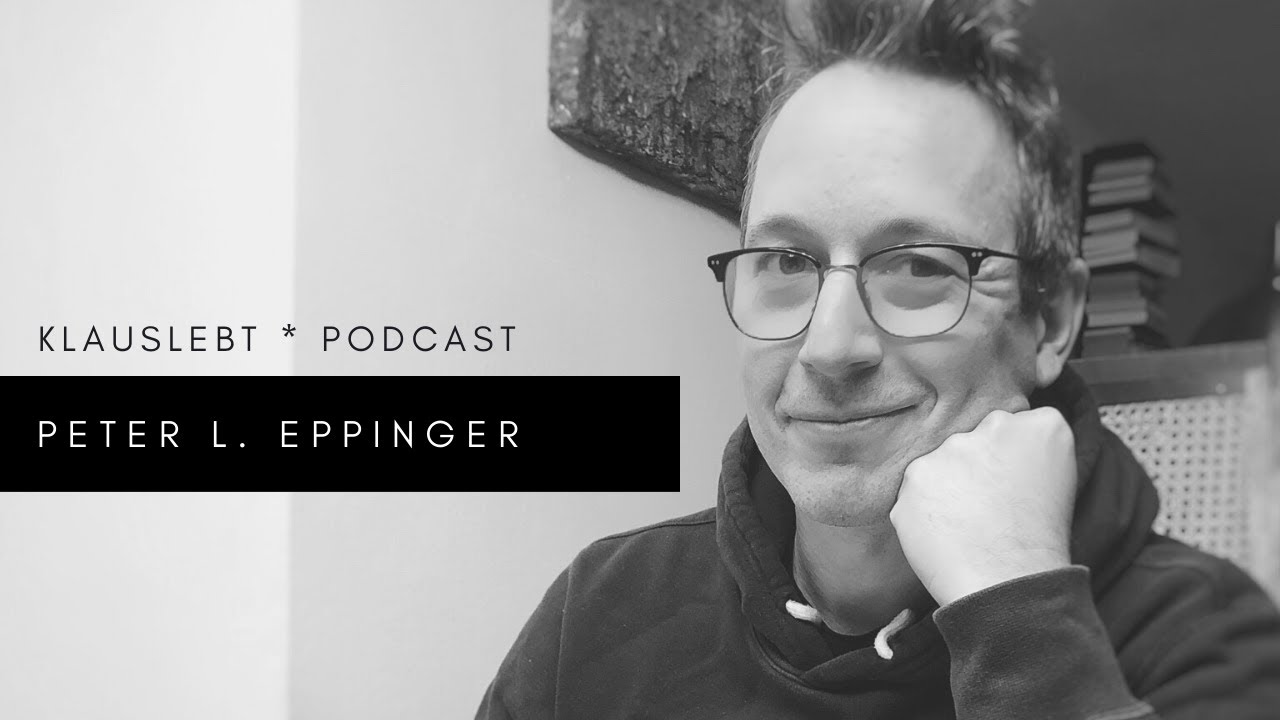 klauslebt * Podcast / Peter L. Eppinger