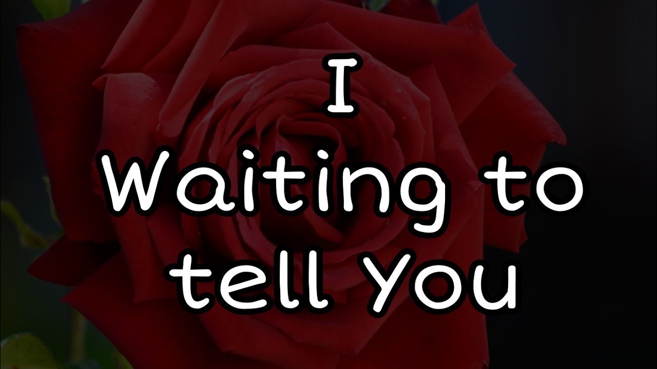 Love Messages 😘 I Waiting To tell You - Love Poems ❤️ Love Poetry