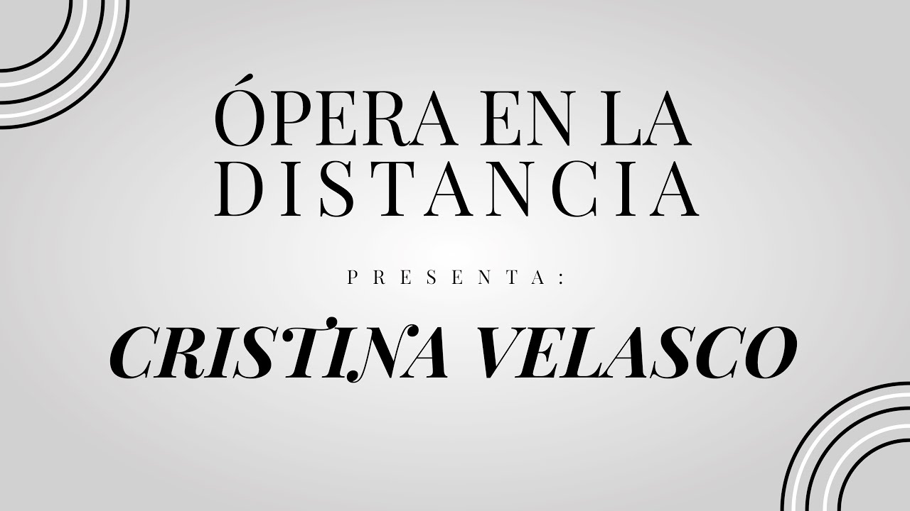 Cristina Velasco - Opera en la Distancia 2022