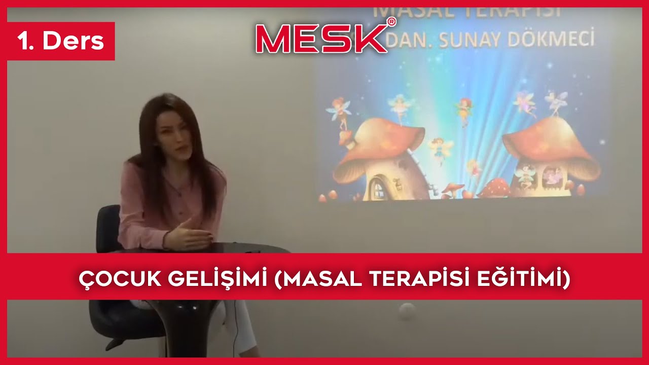 Çocuk Gelişimi (Masal Terapisi Eğitimi) 1. Ders