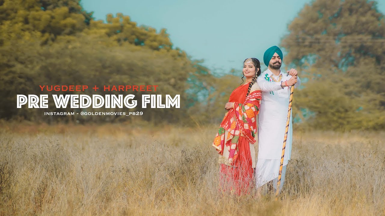 Pre Wedding Film || Yugdeep + Harpreet || Golden Movies Moga