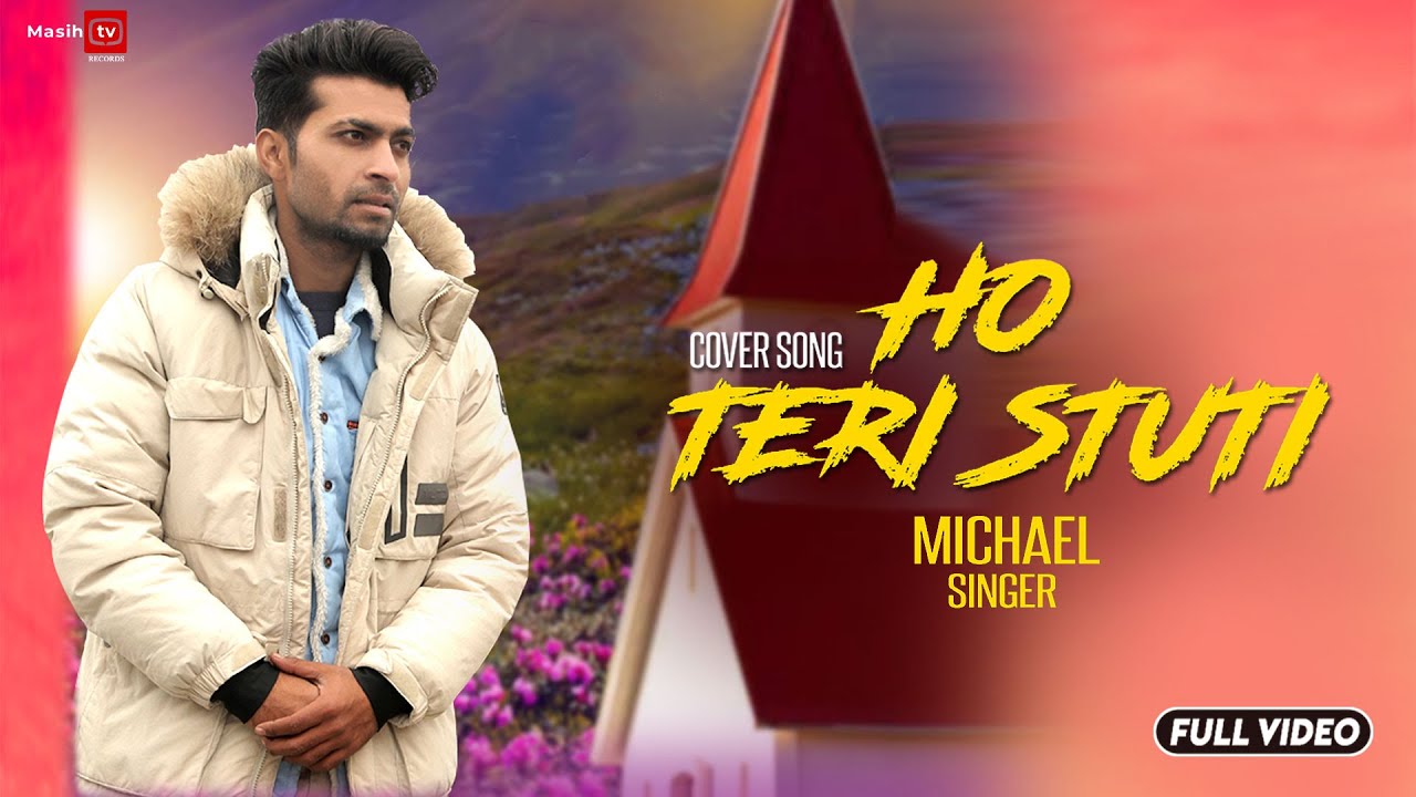 Ho Teri Stuti | Michael | Video Song | New Masih Song Official 2020 |