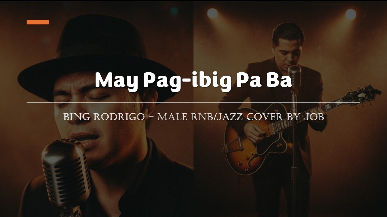 May Pag-ibig Pa Ba - Bing Rodrigo - Male RNB/Jazz Cover (Lyric Video)