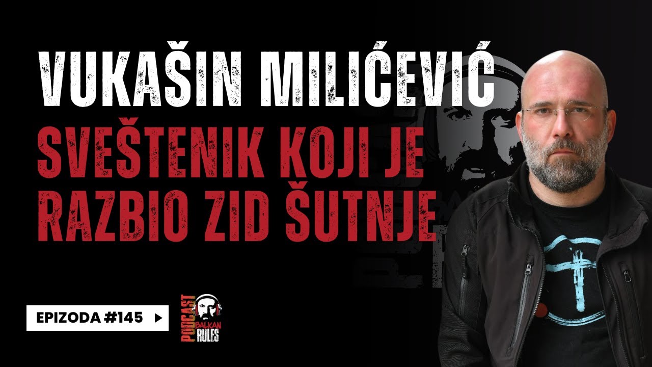 Balkan Rules Podcast Ep.145 - Vuka&scaron;in Milićević - Sve&scaron;tenik koji je razbio zid &scaron;utnje