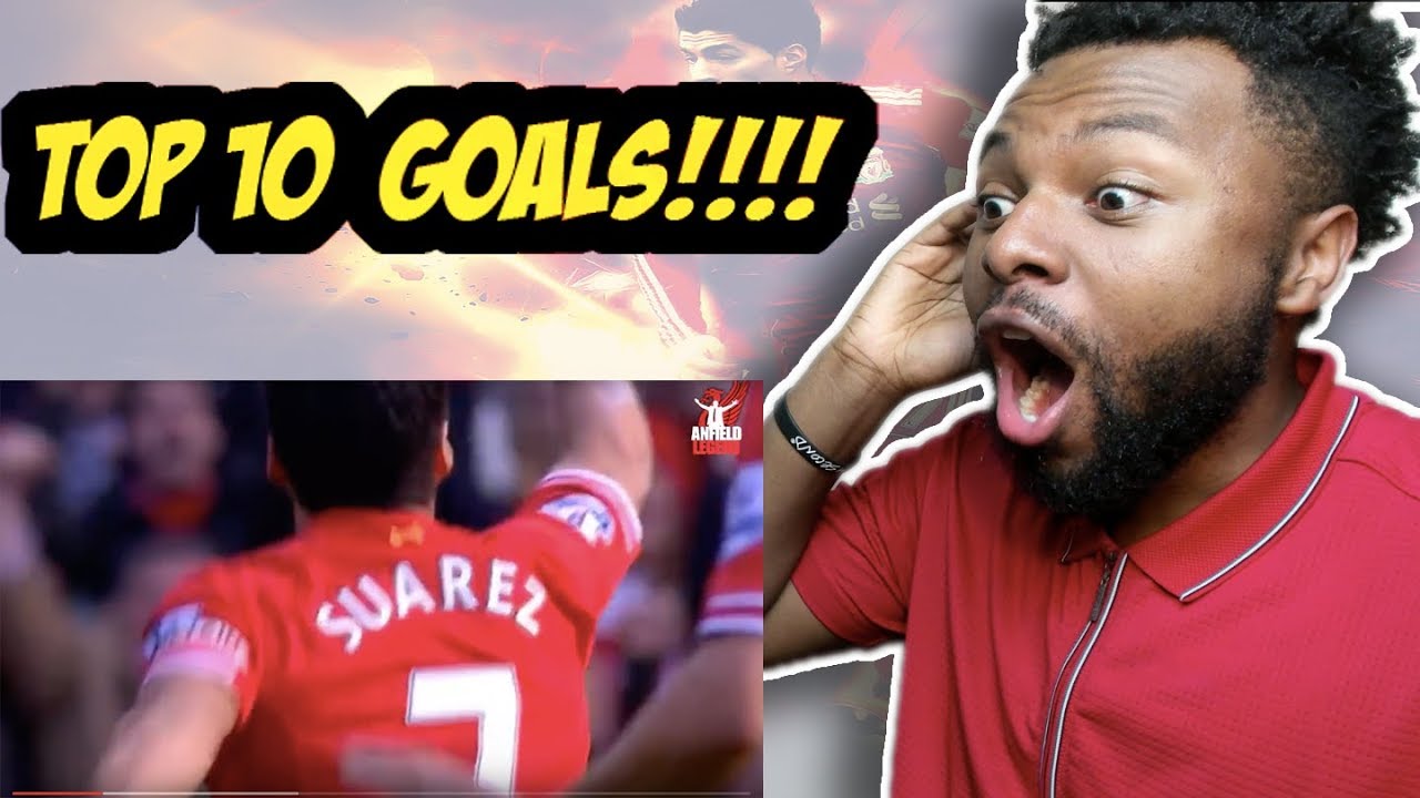 Luis Suarez - Top 10 Goals |HD| Reaction