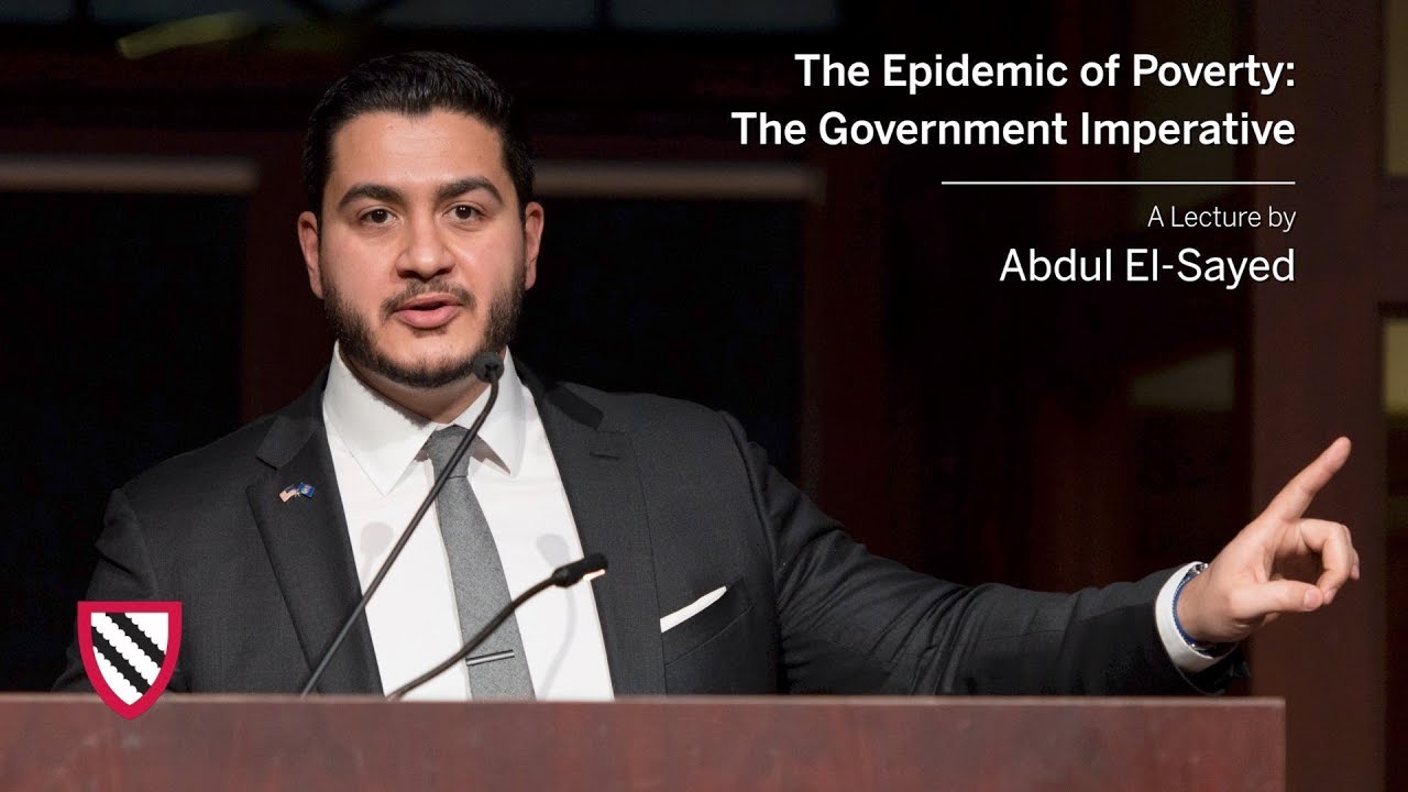 Abdul El-Sayed | The Epidemic of Poverty: The Government Imperative || Radcliffe Institute