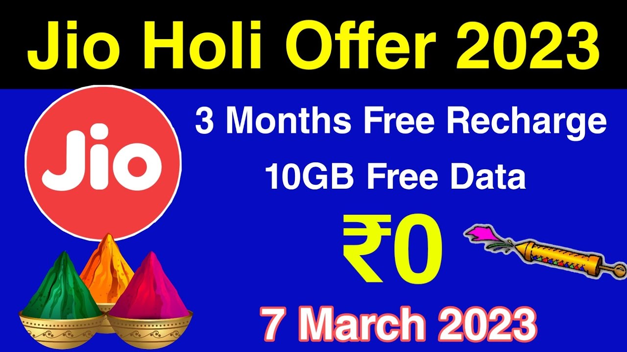 Jio Holi Offer 2023 - Jio Free 3 Months Recharge & 10GB Data Offer | Happy Holi 2023