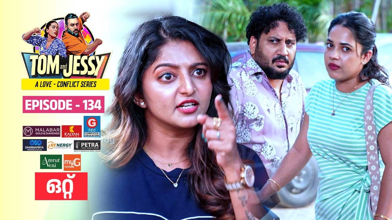 Tom & Jessy | EP - 134 | ഒറ്റ് | A Love - Conflict Series