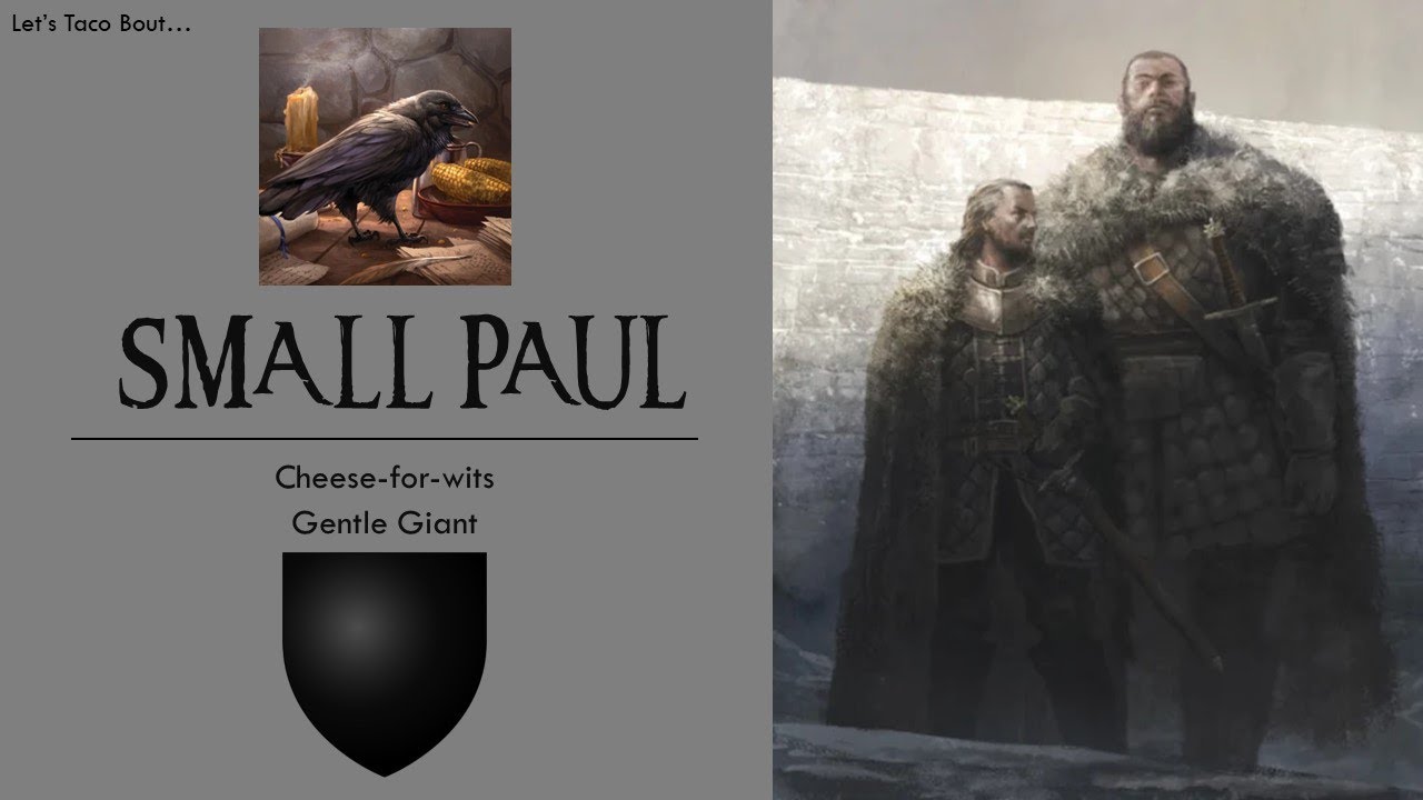 Let's Taco Bout Small Paul (Asoiaf A Game of Thrones Lore)
