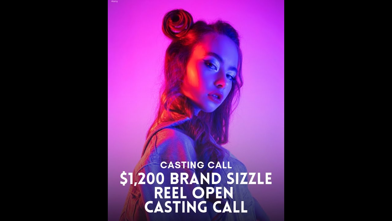 📣 Casting Call Brand Sizzle Reel — OPEN CASTING CALL! 🎬✨🔥
