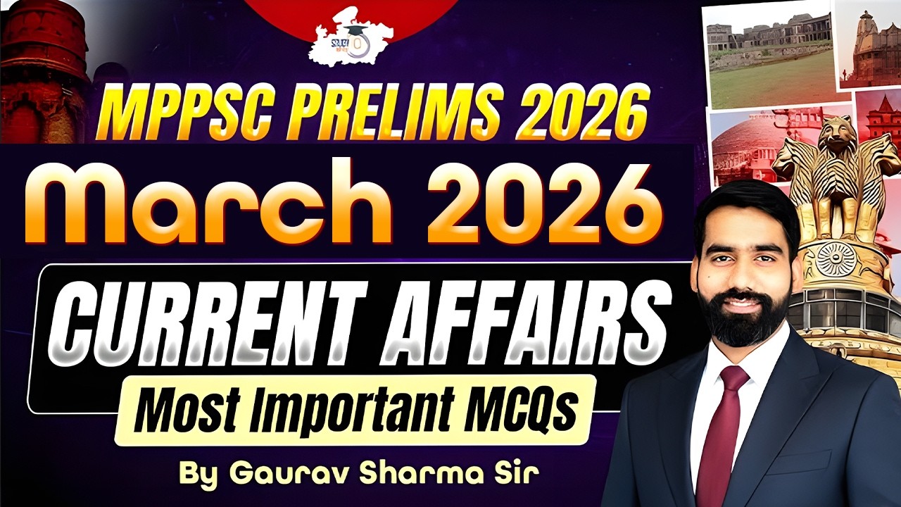 MPPSC Prelims 2026 | March 2026 Monthly Current Affairs | By Gaurav Sir | MPPSC StudyIQ