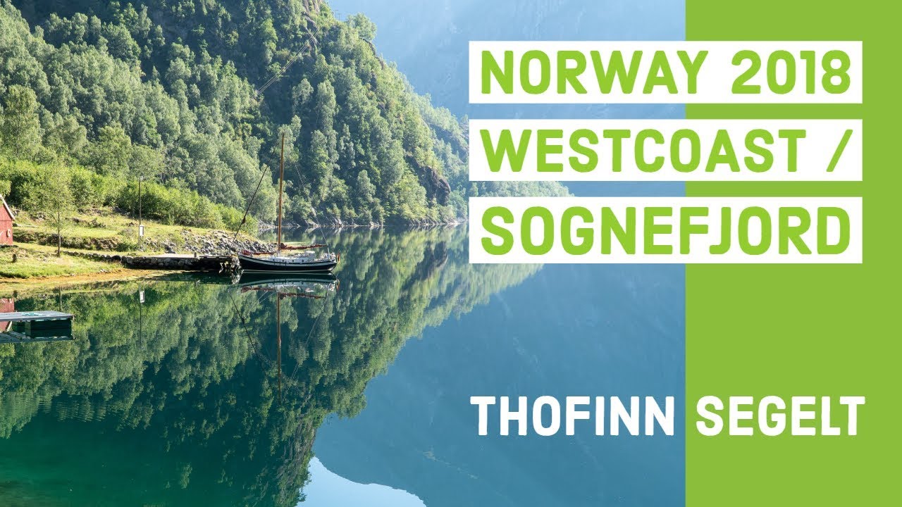 Thorfinn segelt - Norwegen 2018 Norway Westcoast & Sognefjord 4K