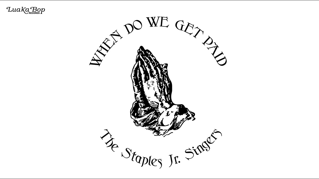 Staples Jr. Singers - When Do We Get Paid (Official Audio)
