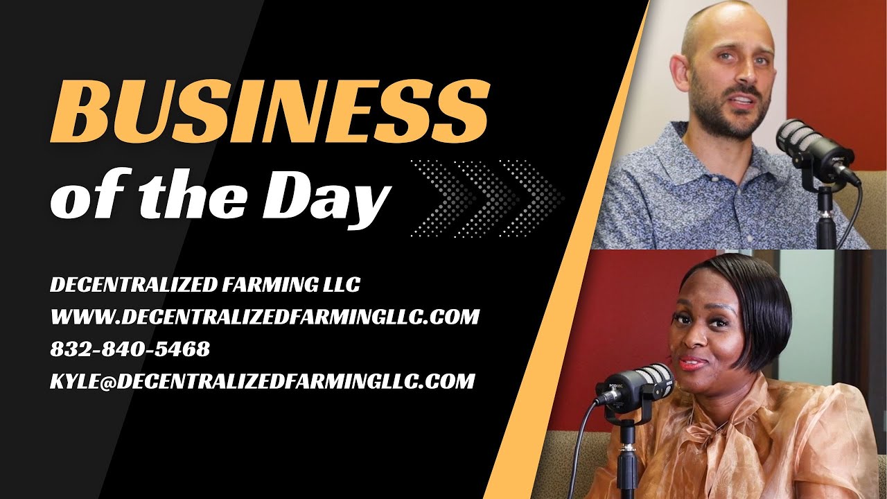 Business of The Day! Decentralized Farming | Houston Texas