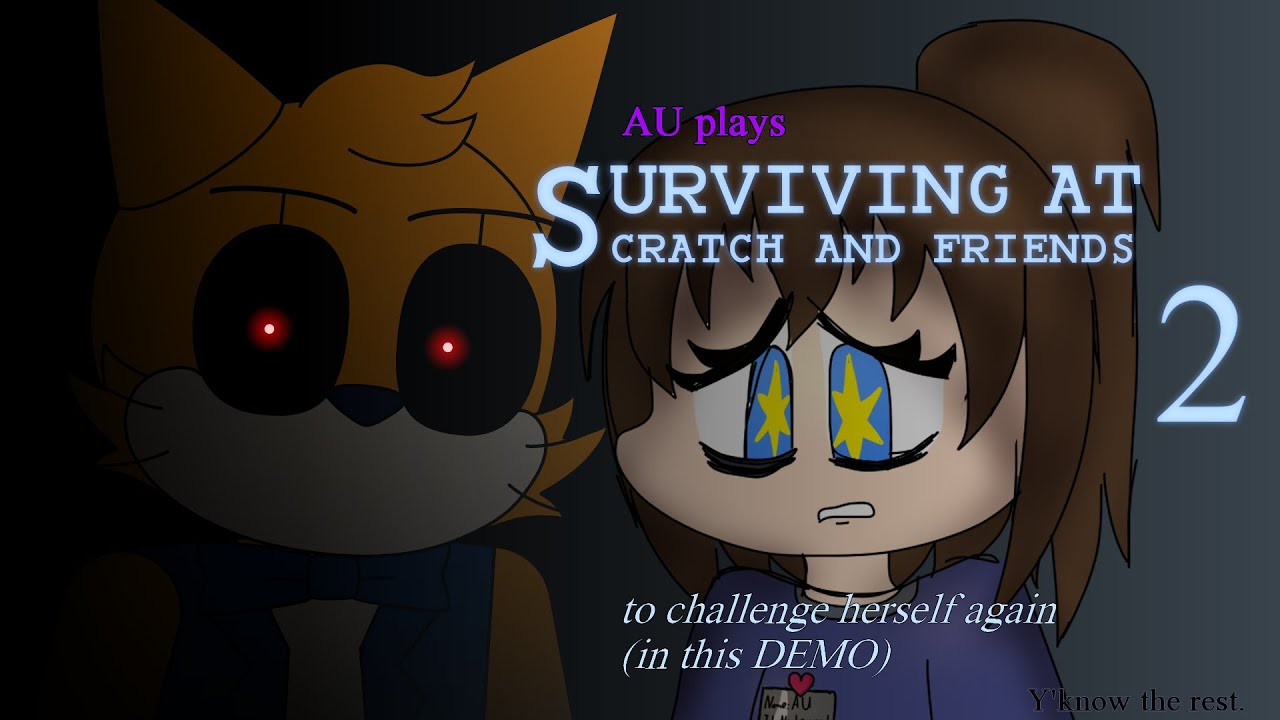 AnasiUnika plays: Surviving at Scratch n' Friends 2 (DEMO)