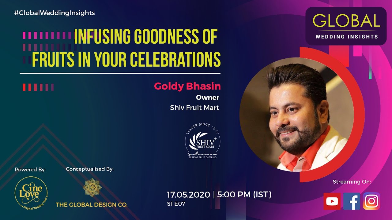 Global Wedding Insights - Ep. 7 | Goldy Bhasin, Owner - Shiv Fruit Mart