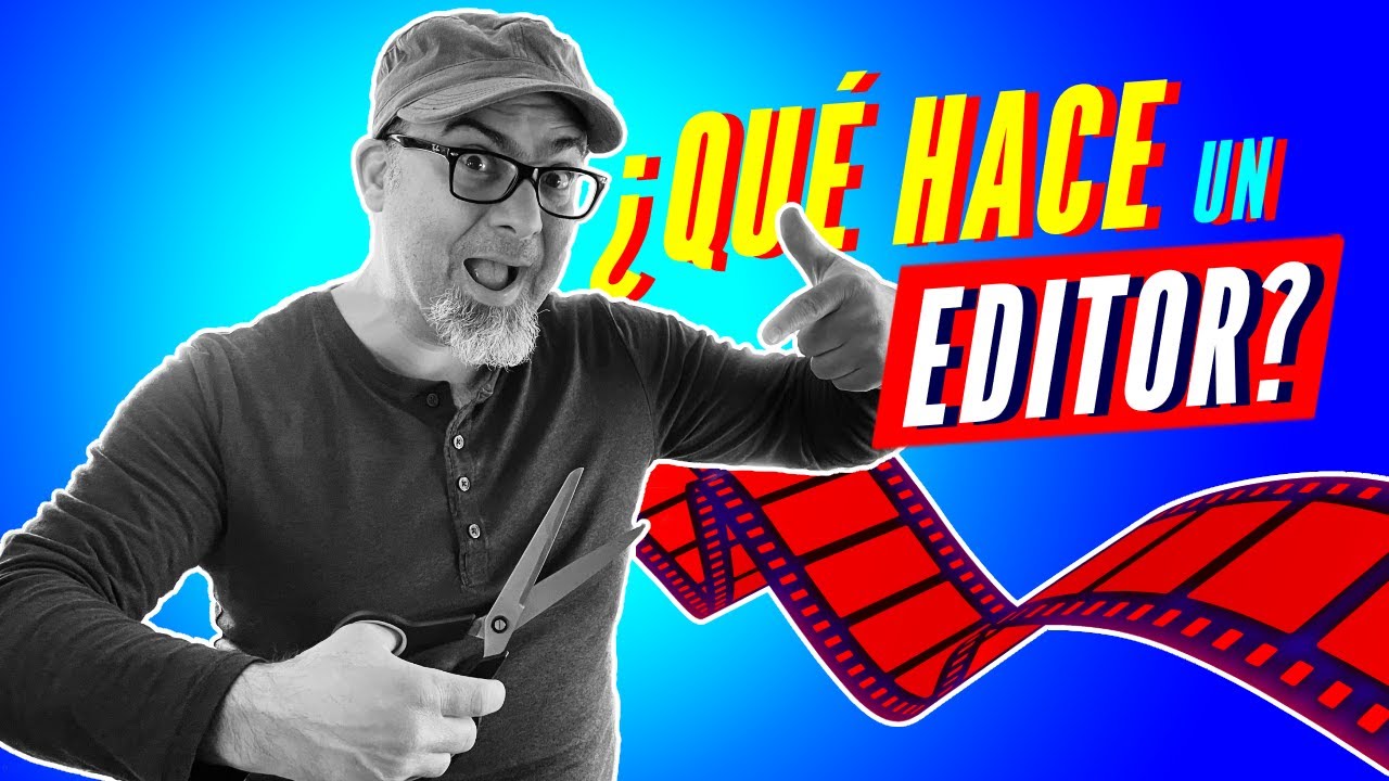 ¿Cuál es el trabajo de un EDITOR de CINE?
