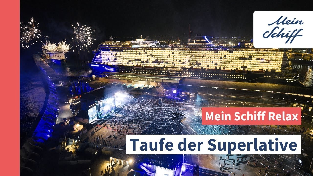 Mein Schiff Relax: Eine Taufe der Superlative 🛳️🍾