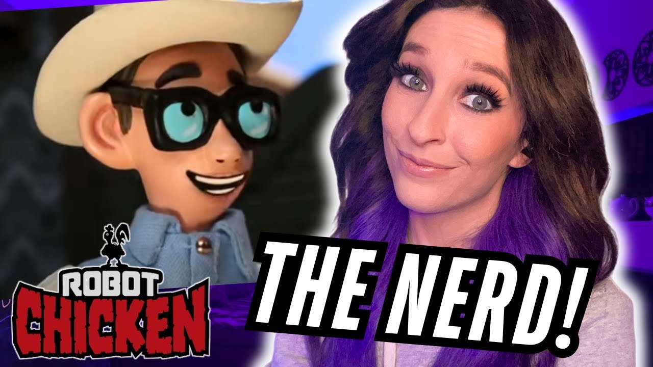 Reacting to Robot Chicken's The Nerd Moments!