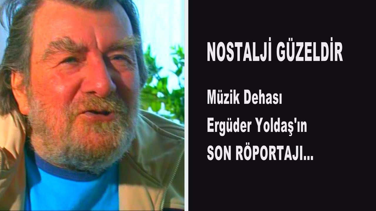 Müzik Dehası Ergüder Yoldaş'ın SON RÖPORTAJI...