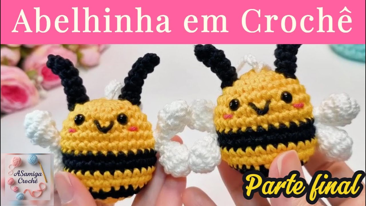 Chaveiro de Abelhinha em Crochê Amigurumi Parte Final!!!
