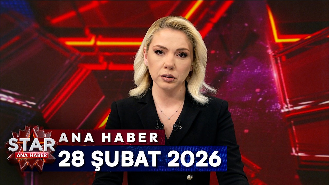 Star Ana Haber | 28 Şubat 2026 Cumartesi