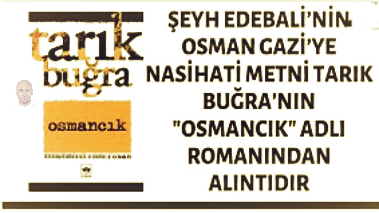 OSMANCIK KİTAP &Ouml;ZET TARIK BUĞRA KISA &Ouml;ZET ŞEYH EDEBALI VE OSMANCIK KAYI BOYU OSMAN BEY